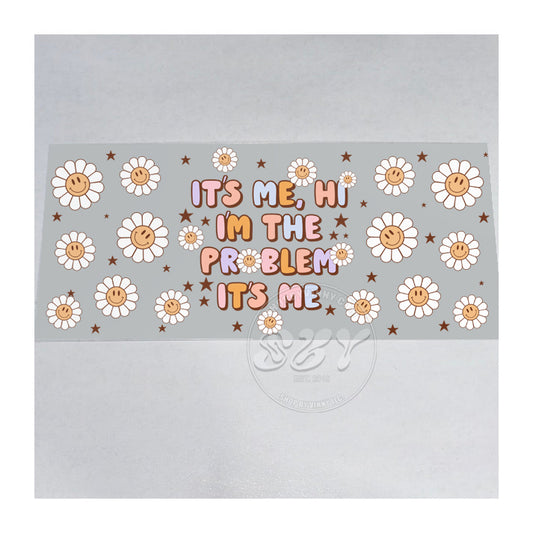 526 ITS ME IM THE PROBLEM (TAYLOR) - UVDTF16OZ