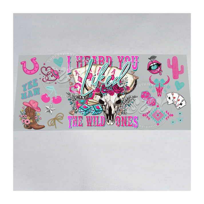 802 HEARD YOU LIKE THE WILD ONES - UVDTF16OZ