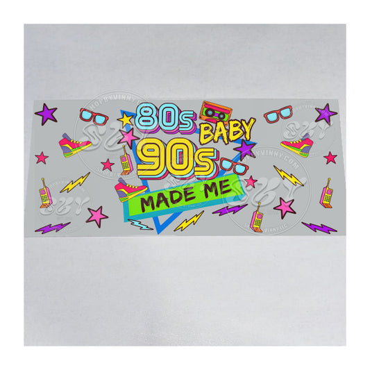 1407 80'S BABY 90'S MADE ME - UVDTF16OZ