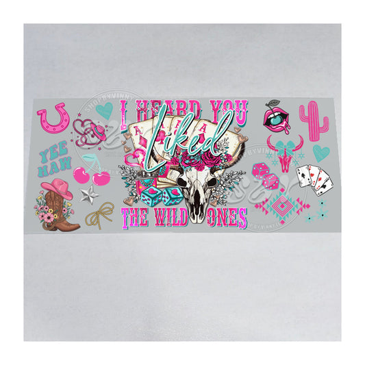 802 HEARD YOU LIKE THE WILD ONES - UVDTF16OZ