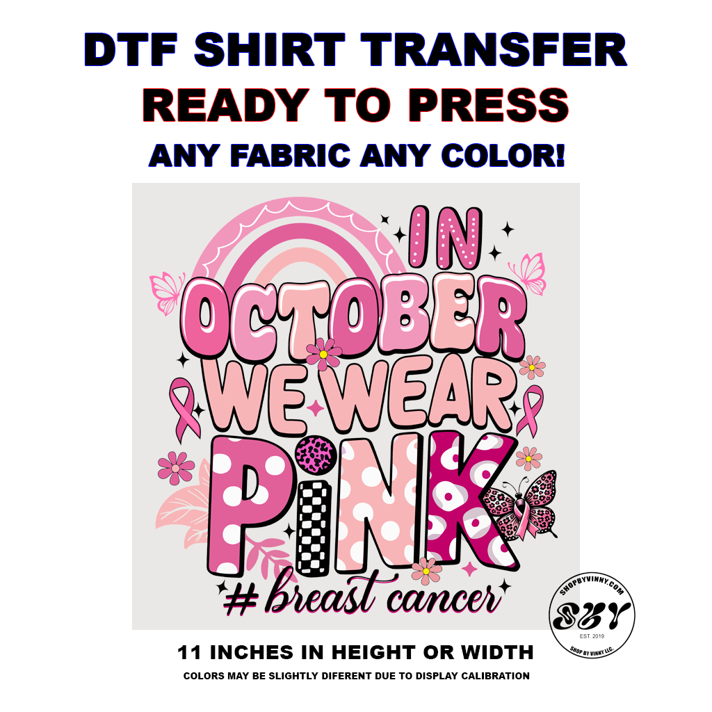 288 CANCER AWARENESS IN OCTOBER WE WEAR PINK - DTF