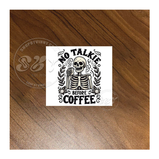 #207 NO TALKIE B4 COFFEE - UVDTF16OZ