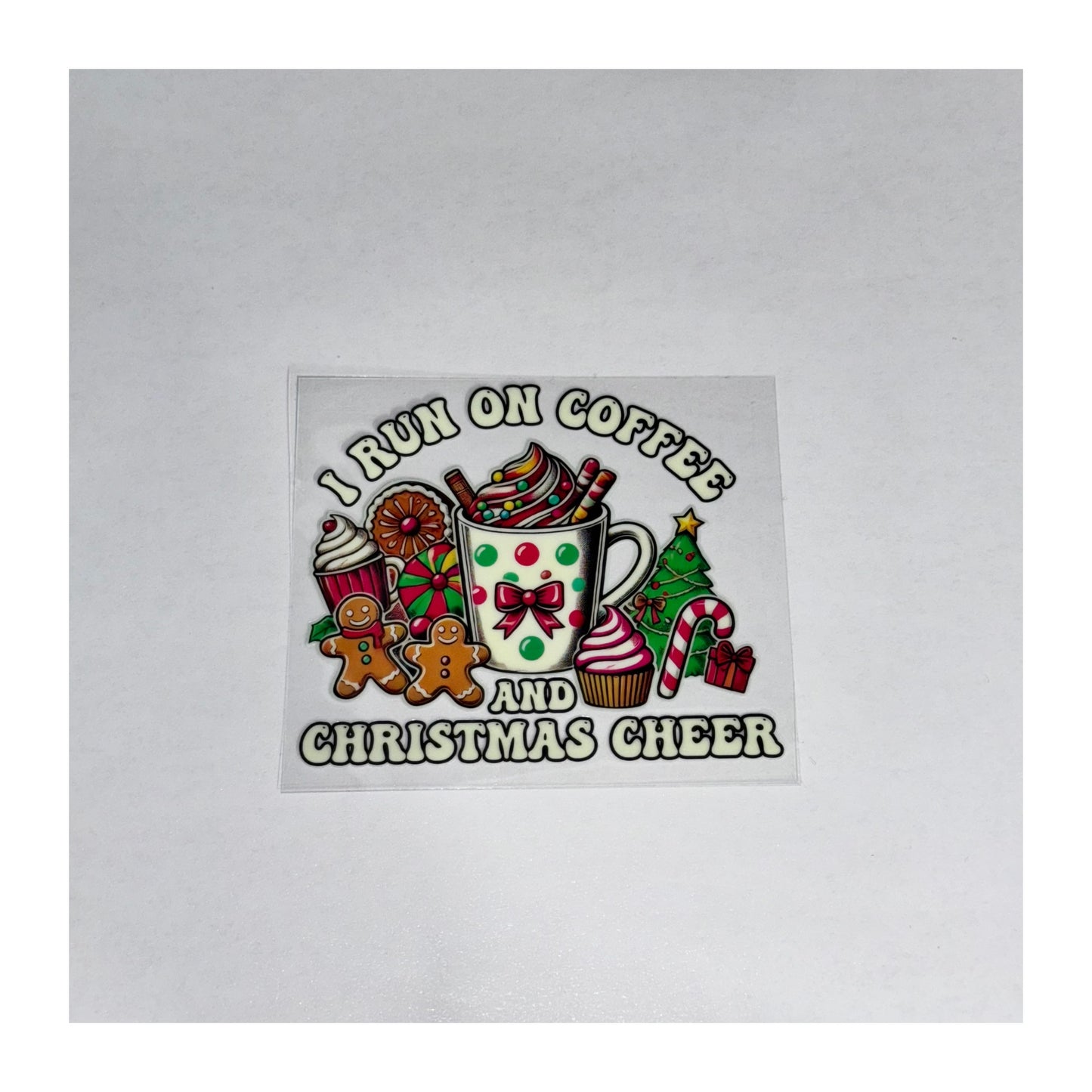 383 I RUN ON COFFEE AND CHRISTMAS CHEER - UVDTF16OZ